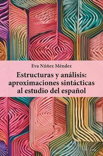 Estructuras Y Análisis: Aproximaciones Sintácticas Al Estudio del Español cover