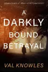 A Darkly Bound Betrayal cover