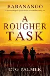 A Rougher Task cover
