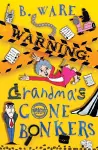 WARNING: Grandma's Gone Bonkers cover