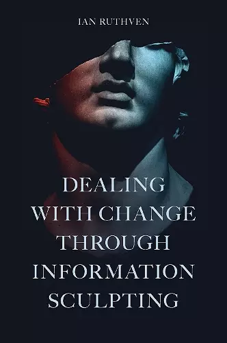 Dealing With Change Through Information Sculpting cover