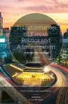 Transformation of Korean Politics and Administration cover