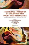 The Emerald Handbook of Childhood and Youth in Asian Societies cover