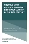 Creative (and Cultural) Industry Entrepreneurship in the 21st Century cover