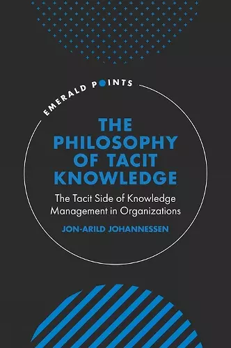 The Philosophy of Tacit Knowledge cover