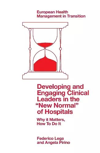 Developing and Engaging Clinical Leaders in the “New Normal” of Hospitals cover