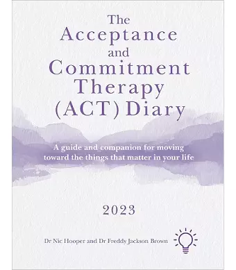 The Acceptance and Commitment Therapy (ACT) Diary 2023 cover