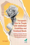 Therapeutic Care for People with Intellectual Disabilities and Emotional Needs cover