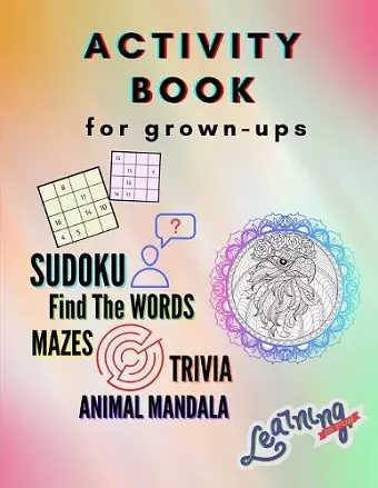 Activity Book for grown-ups - Sudoku, Find the words, mazes, trivia, animal mandala cover