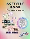 Activity Book for grown-ups - Sudoku, Find the words, mazes, trivia, animal mandala cover