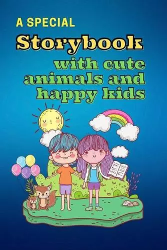 A Special Storybook with Cute Animals and HAPPY KIDS cover