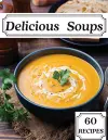 Delicious Soups 60 Recipes cover