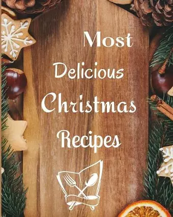 Most Delicious Christmas Recipes cover