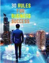 30 Rules for Business Success cover