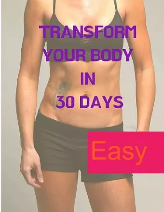 Transform your Body in 30 Days cover