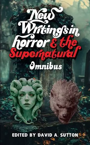 New Writings in Horror & Supernatural Omnibus cover