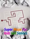 Super Maze for Kids and Seniors cover