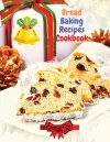 Bread Baking Recipes Cookbook cover