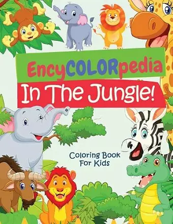 EncyCOLORpedia - Jungle Animals cover