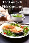 The Complete Fish Cookbook cover