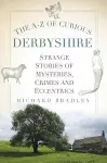 The A-Z of Curious Derbyshire cover