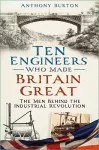 Ten Engineers Who Made Britain Great cover