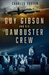 Guy Gibson and his Dambuster Crew cover