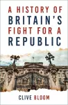 A History of Britain's Fight for a Republic cover