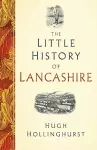 The Little History of Lancashire cover