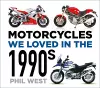 Motorcycles We Loved in the 1990s cover