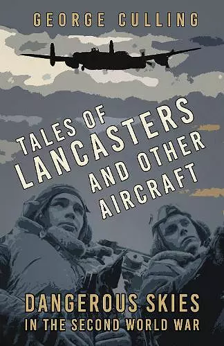 Tales of Lancasters and Other Aircraft cover