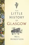 The Little History of Glasgow cover