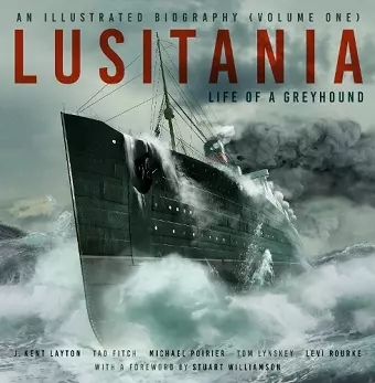 Lusitania: An Illustrated Biography (Volume One) cover