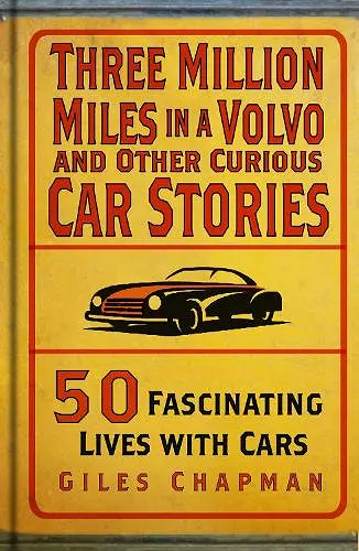 Three Million Miles in a Volvo and Other Curious Car Stories cover