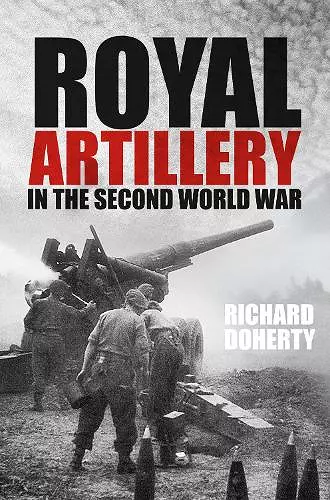 Royal Artillery in the Second World War cover