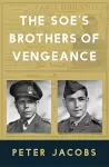 The SOE's Brothers of Vengeance cover