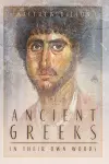 Ancient Greeks in Their Own Words cover