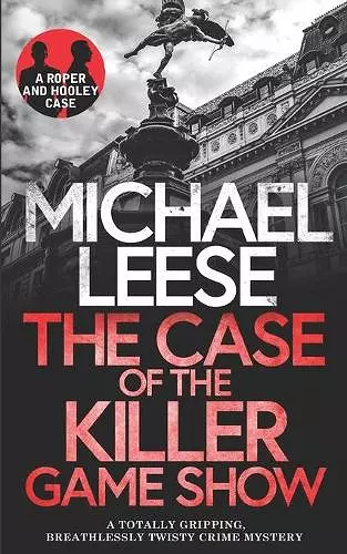 THE CASE OF THE KILLER GAMESHOW a totally gripping, breathlessly twisty crime mystery cover