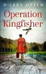 OPERATION KINGFISHER totally gripping and emotional WWII historical fiction cover