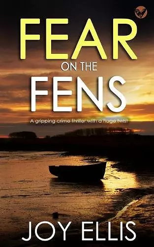 FEAR ON THE FENS a gripping crime thriller with a huge twist cover