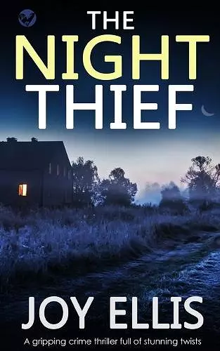 THE NIGHT THIEF a gripping crime thriller full of stunning twists cover