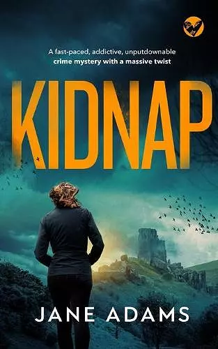 KIDNAP a fast-paced, addictive, unputdownable crime mystery with a massive twist cover