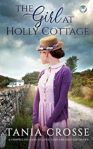 THE GIRL AT HOLLY COTTAGE a compelling saga of love, loss and self-discovery cover