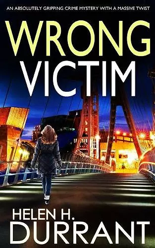 WRONG VICTIM an absolutely gripping crime mystery with a massive twist cover