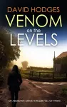 VENOM ON THE LEVELS an addictive crime thriller full of twists cover