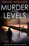 MURDER ON THE LEVELS a gripping crime thriller full of suspense cover