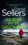 MURDER IN THE GALLOWGATE an absolutely gripping crime mystery with a massive twist cover