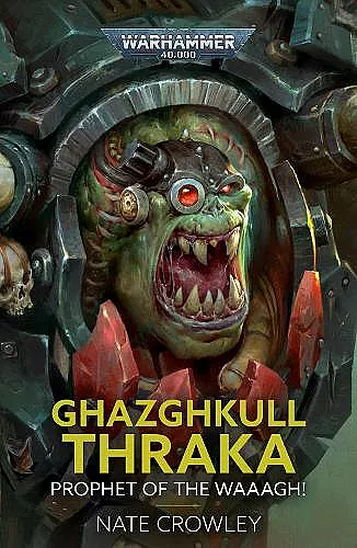 Ghazghkull Thraka: Prophet of the Waaagh! cover