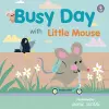 Busy Day with Little Mouse cover