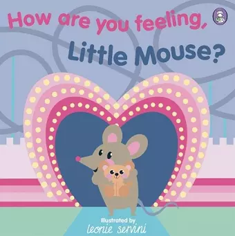 How Are You Feeling, Little Mouse? cover